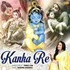 Kanha Re